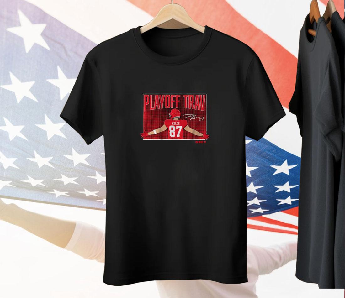 Travis Kelce Playoff Trav Tee Shirt