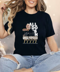 All I Do Is Win Gregg Popovich End Of An Era Shirt