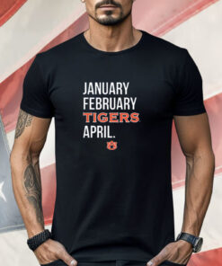 Auburn Basketball January February AUBURN April Shirt