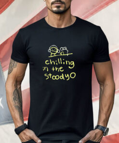 Chilling In The Stoodyo Shirt