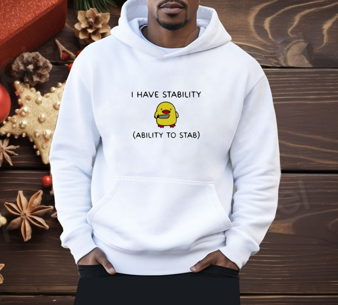 Da Mfsocajunki I Have Stability Ability To Stab Shirt