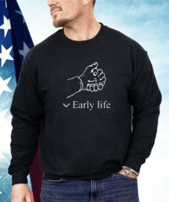 Early Life Shirt