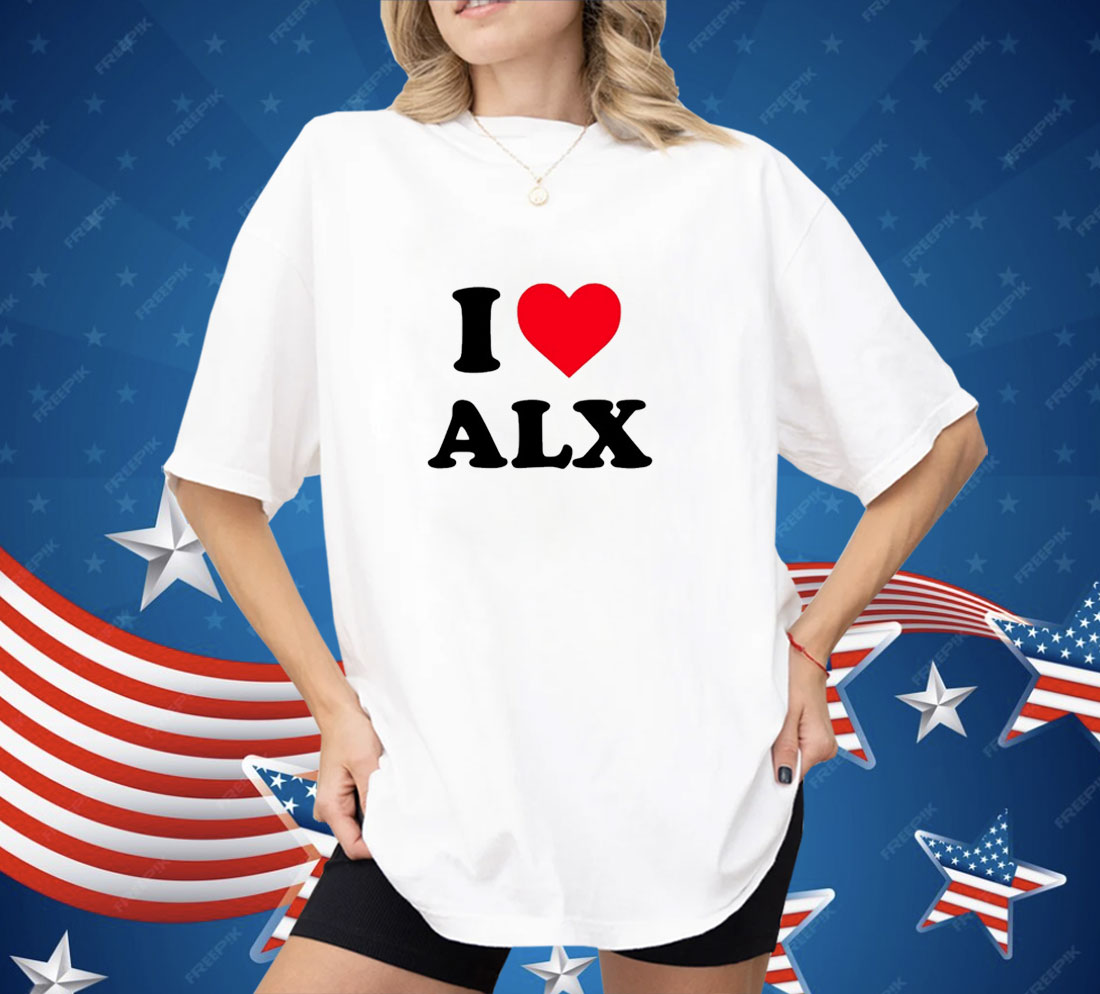 I Love Alx Shirt