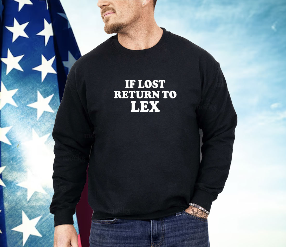 If Lost Return To Lex Shirt