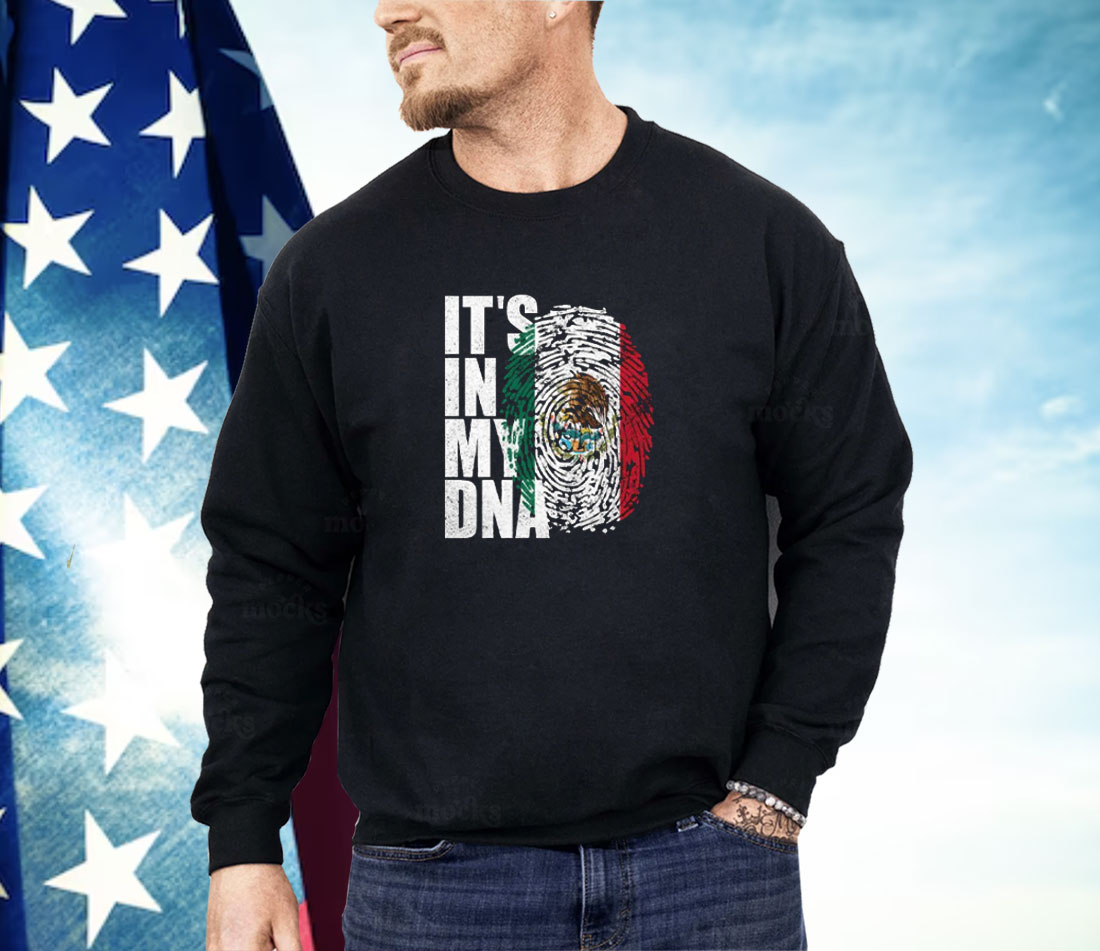 It’s In DNA Mexican Shirt