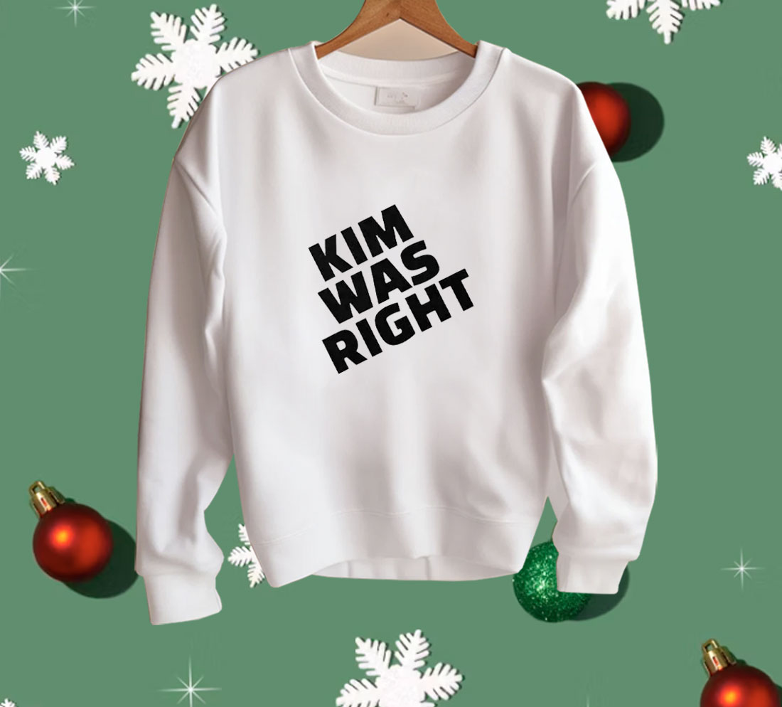 Kim Was Right Shirt