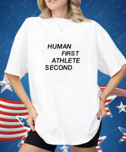 Limted Human First Athlete Second Shirt