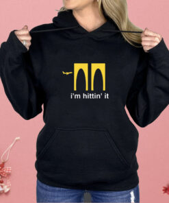 Limted I'm Hittin It Shirt