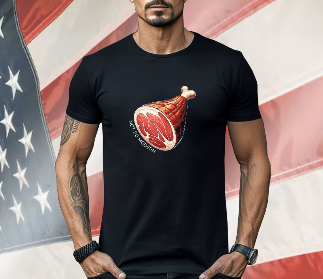 NSM Not So Modern Ham Shirt
