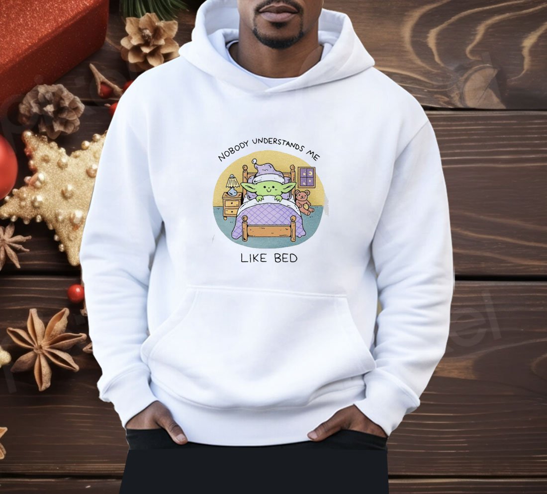 Nobody Understands Me Like Bed Shirt