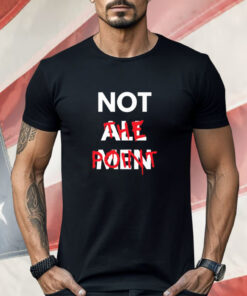 Not All Men Not The Point Shirt