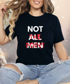 Not All Men Not The Point Shirt