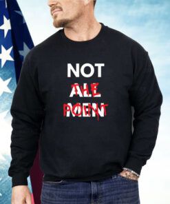 Not All Men Not The Point Shirt