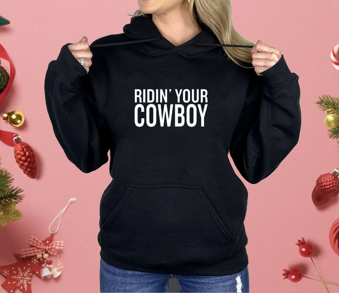 Ridin' Your Cowboy Shirt