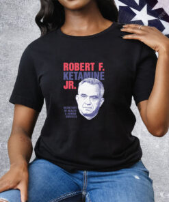 Robert F Ketamine Jr Tee Shirt