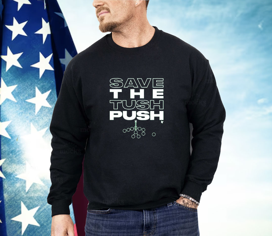 Save the Tush Push Shirt