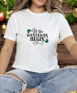 St. Patrick’s Day Let The Shenanigans Begin Tee Shirt