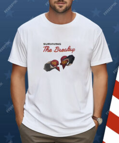 Surviving The Breakup Shirt