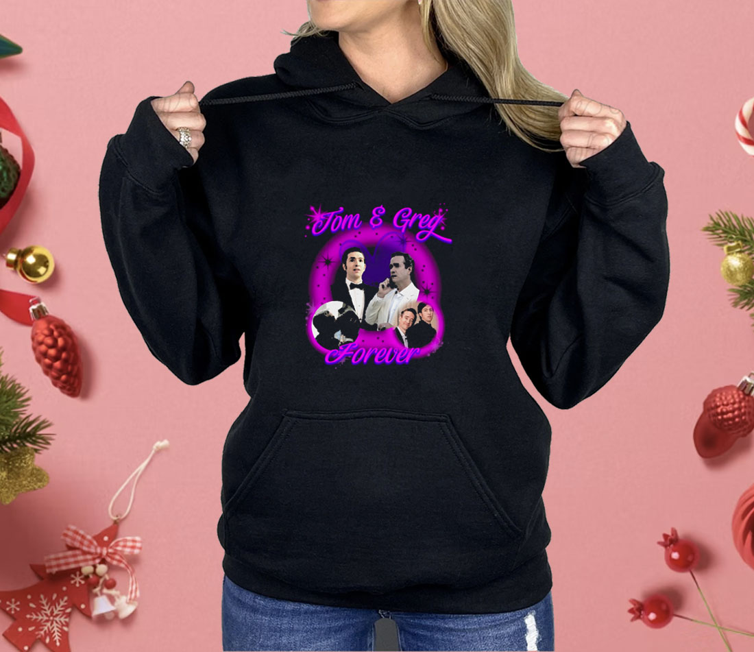 Tom And Greg Forever Shirt