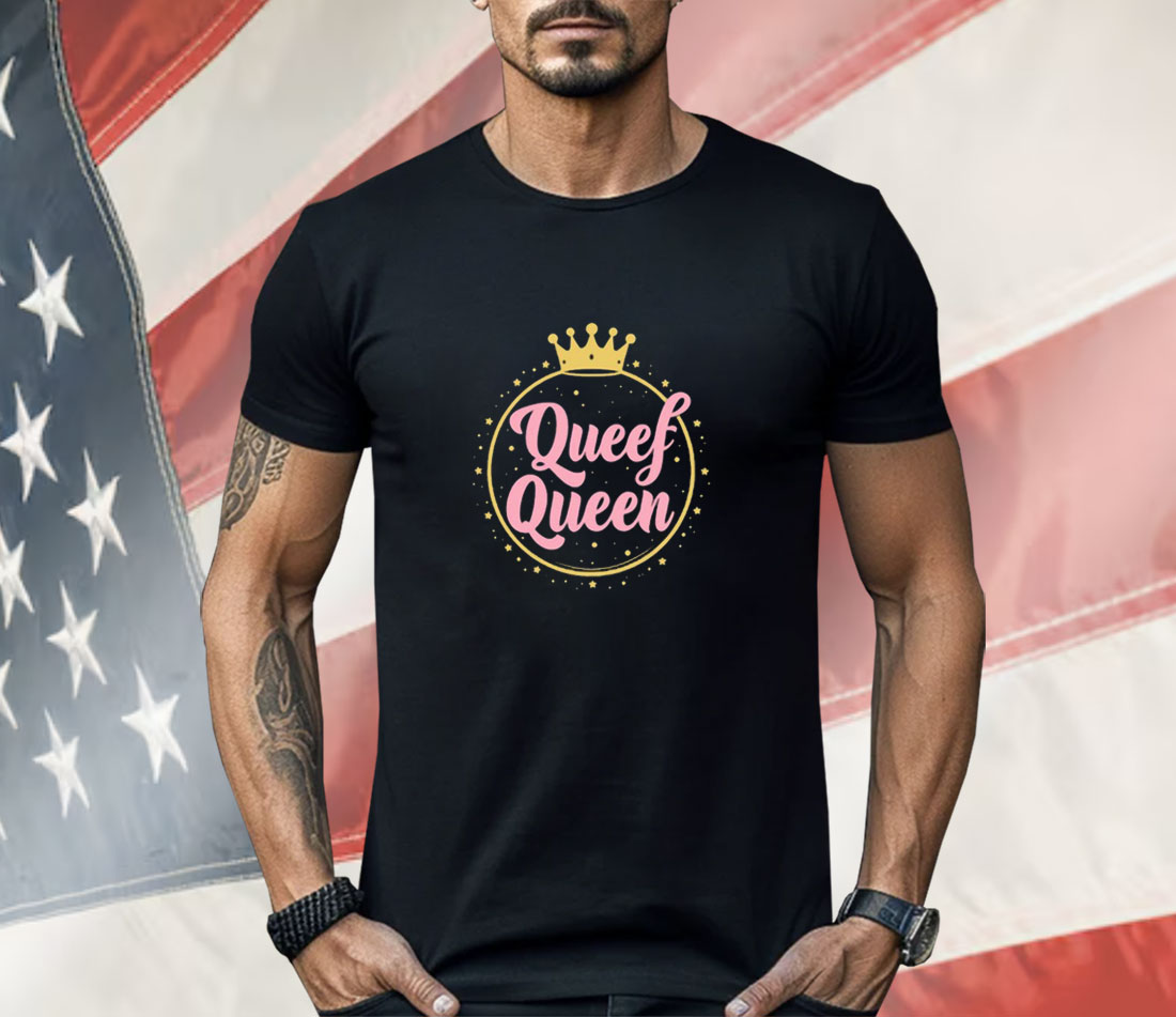 Tryguys Queef Queen Shirt