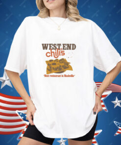 West End Chili's Best Restaurant In Nashville Shirt