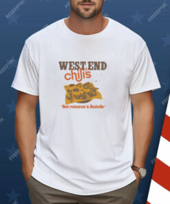West End Chili's Best Restaurant In Nashville Shirt