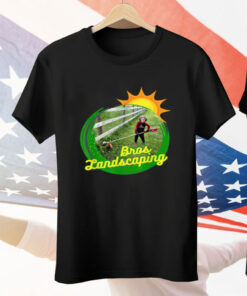 Bros Landscaping Tee Shirt