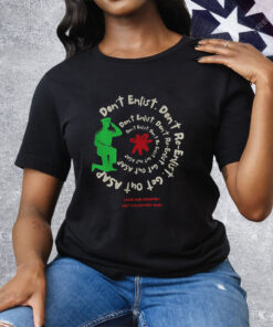 Don’t Enlist Don’t Re Enlist’ War Activist Tee Shirt