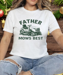 Father Mows Best Tee Shirt