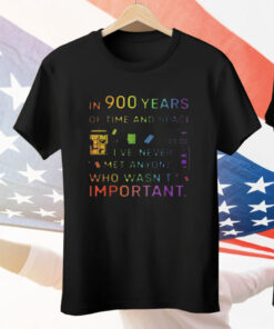 In 900 Years Of Time And Space Tee Shirt