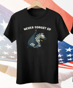 Never Forget Ed the Zebra Captured Tee Shirt