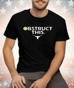 Obstruct This Texas Longhorns Softball Tee Shirt