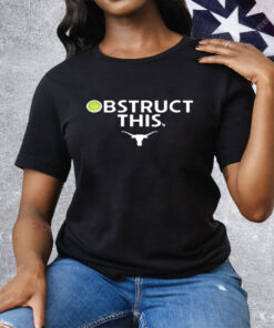 Obstruct This Texas Longhorns Softball Tee Shirt