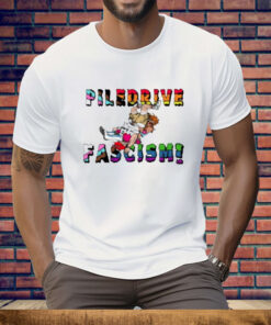 Piledrive Fascism Tee Shirt