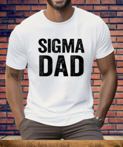 Sigma Dad Tee Shirt