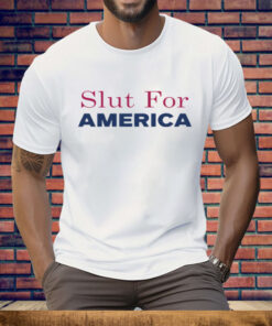 Slut For America Funny 4th Of July Tee Shirt