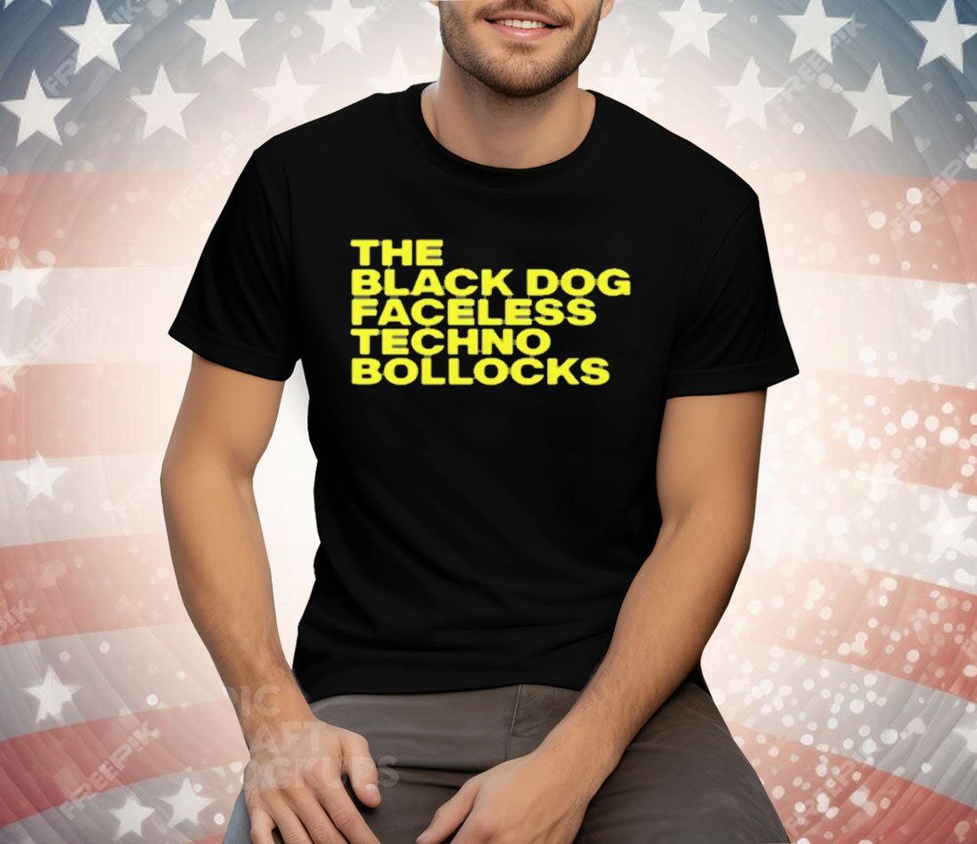 The Black Dog Faceless Techno Bollocks Tee Shirt