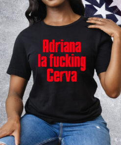 Adriana La Fucking Cerva Tee Shirt