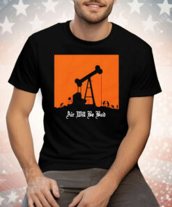 Air Will Be Bud Tee Shirt