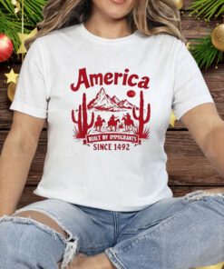 America Built By Immigrants Since 1492 Tee Shirt