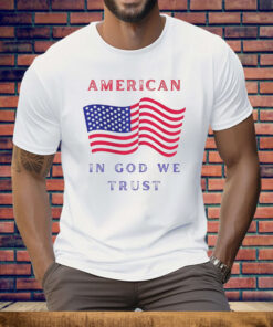 American Flag In God We Trust Tee Shirt