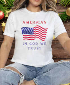American Flag In God We Trust Tee Shirt