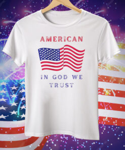 American Flag In God We Trust Tee Shirt