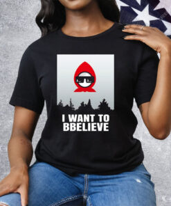 Babashka I Want To Bbeliever Tee Shirt