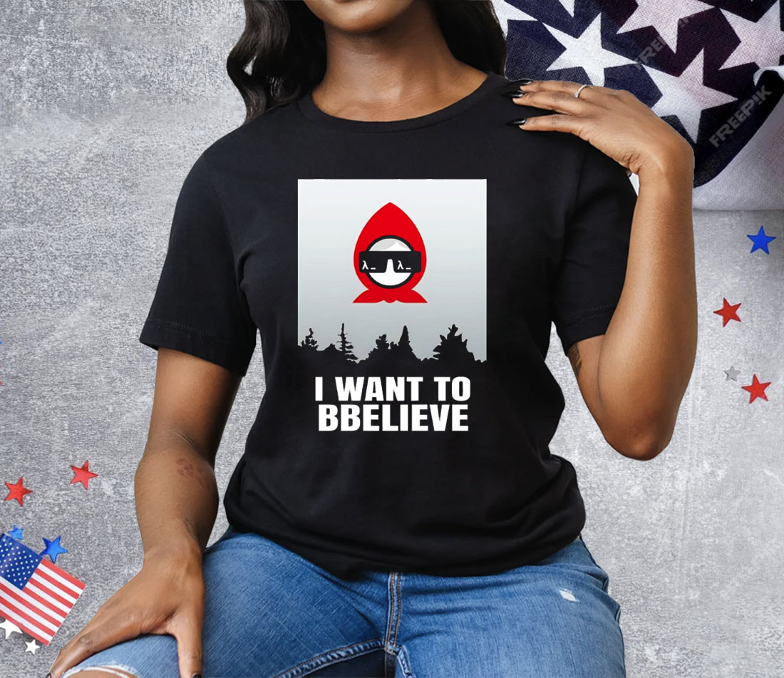 Babashka I Want To Bbeliever Tee Shirt