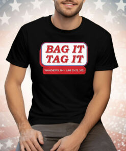 Bag it tag it Manchester NH June 20 22 2025 Tee Shirt