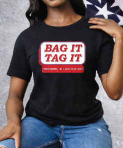 Bag it tag it Manchester NH June 20 22 2025 Tee Shirt