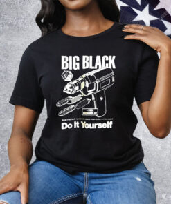 Big Black Do It Yourself Tee Shirt