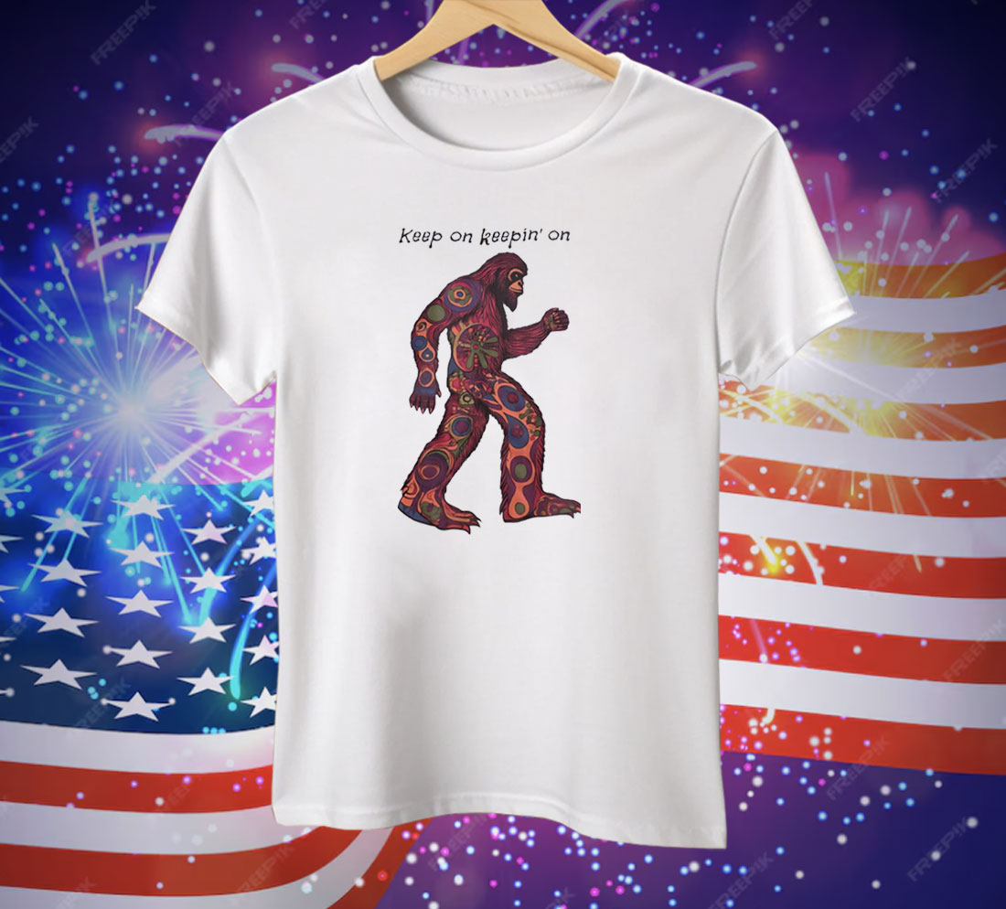 Bigfoot Keep On Keepin’ On Tee Shirt