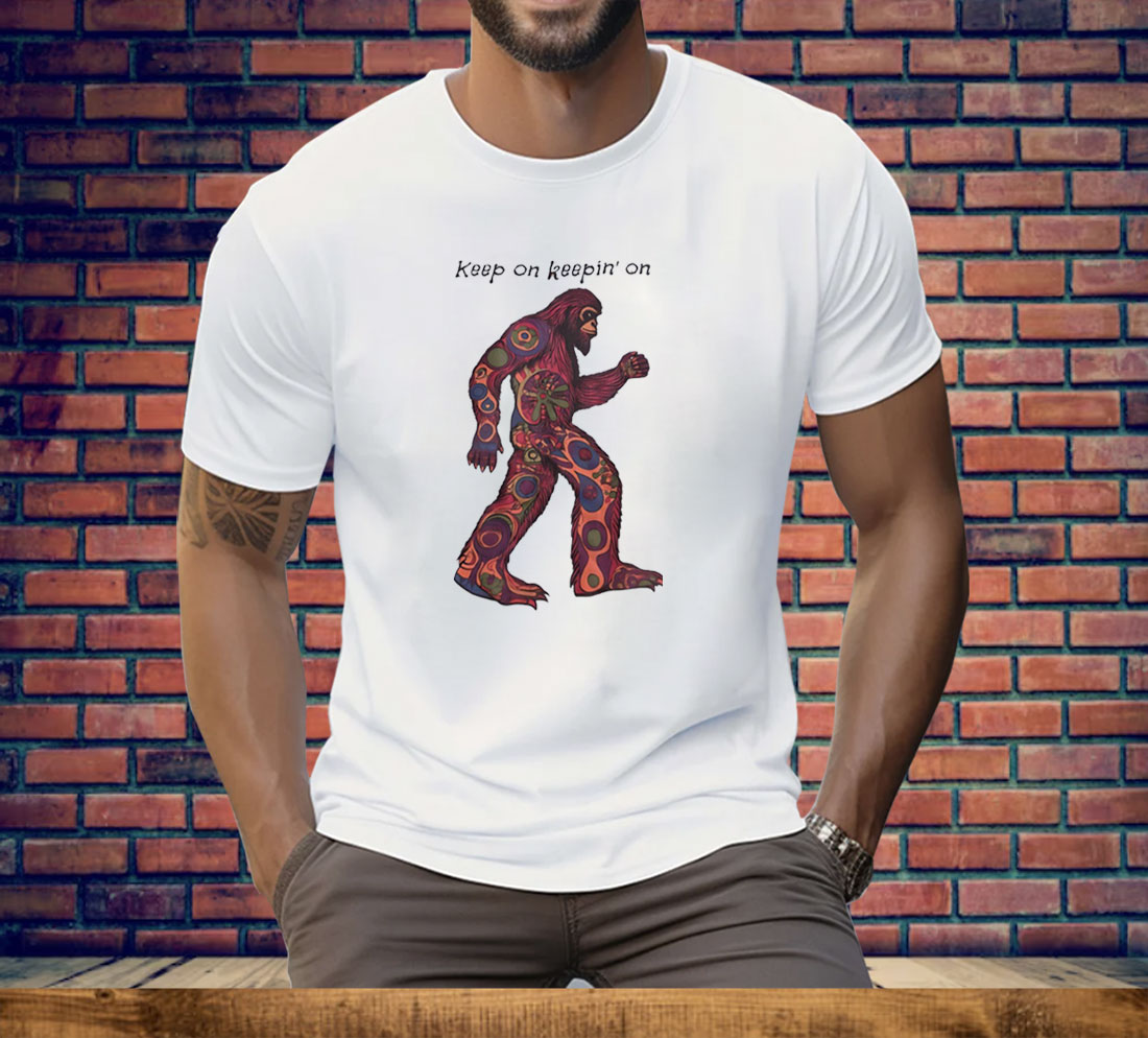 Bigfoot Keep On Keepin’ On Tee Shirt